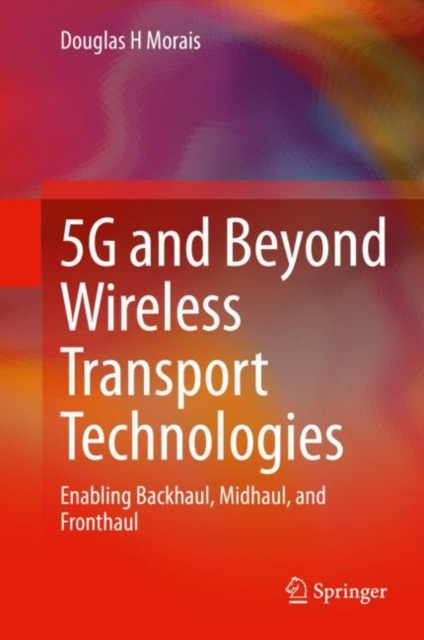 E-book 5G and Beyond Wireless Transport Technologies Douglas H Morais