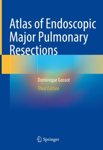 E-kniha Atlas of Endoscopic Major Pulmonary Resections Dominique Gossot