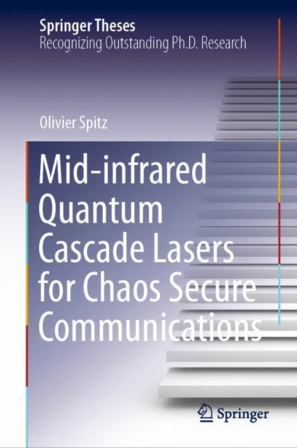 E-book Mid-infrared Quantum Cascade Lasers for Chaos Secure Communications Olivier Spitz
