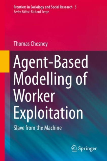 E-book Agent-Based Modelling of Worker Exploitation Thomas Chesney