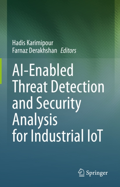 E-knjiga AI-Enabled Threat Detection and Security Analysis for Industrial IoT Hadis Karimipour