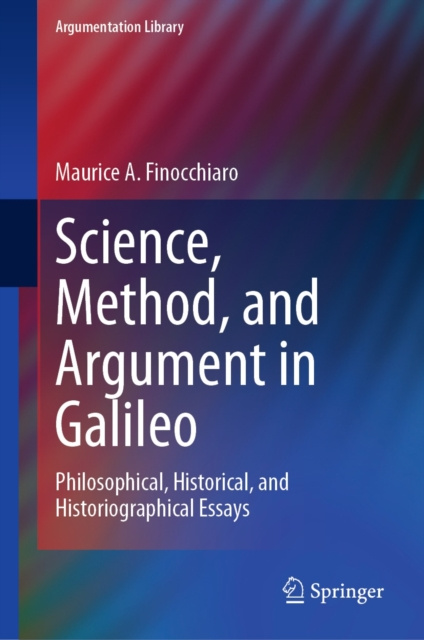 E-kniha Science, Method, and Argument in Galileo Maurice A. Finocchiaro