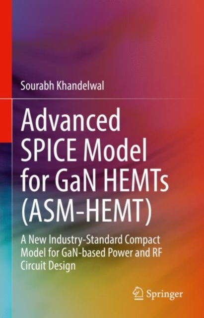 E-kniha Advanced SPICE Model for GaN HEMTs (ASM-HEMT) Sourabh Khandelwal