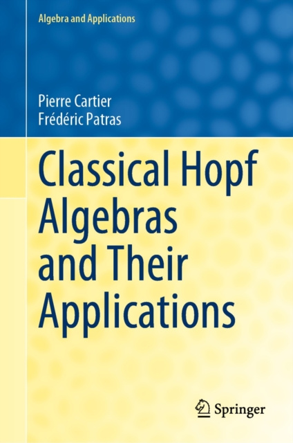 E-kniha Classical Hopf Algebras and Their Applications Pierre Cartier