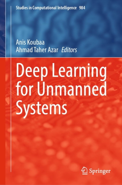 E-knjiga Deep Learning for Unmanned Systems Anis Koubaa