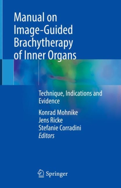 E-knjiga Manual on Image-Guided Brachytherapy of Inner Organs Konrad Mohnike