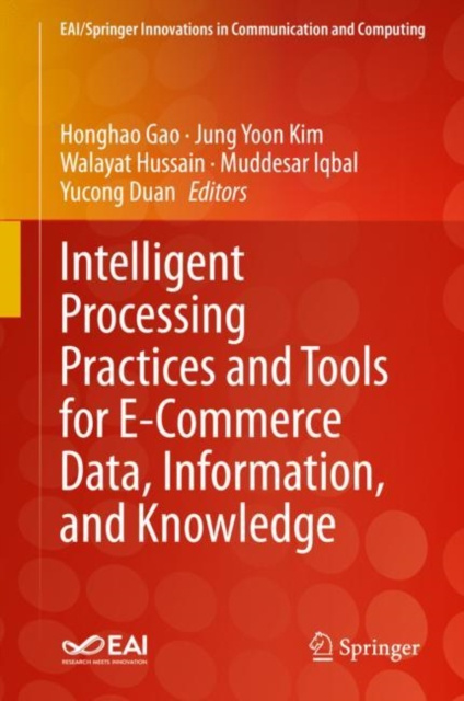 E-book Intelligent Processing Practices and Tools for E-Commerce Data, Information, and Knowledge Honghao Gao