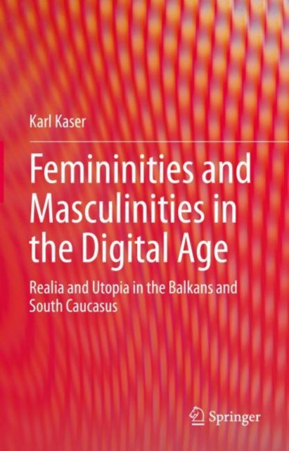 E-book Femininities and Masculinities in the Digital Age Karl Kaser