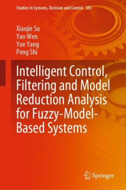 E-book Intelligent Control, Filtering and Model Reduction Analysis for Fuzzy-Model-Based Systems Xiaojie Su