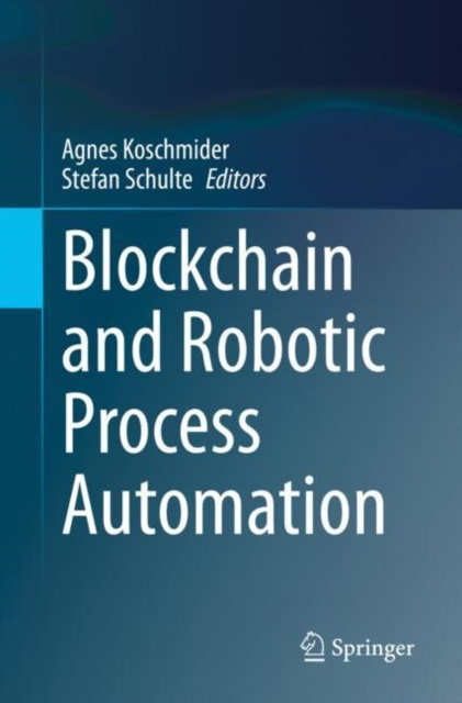 E-book Blockchain and Robotic Process Automation Agnes Koschmider