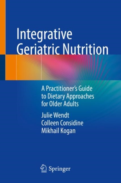 E-knjiga Integrative Geriatric Nutrition Julie Wendt