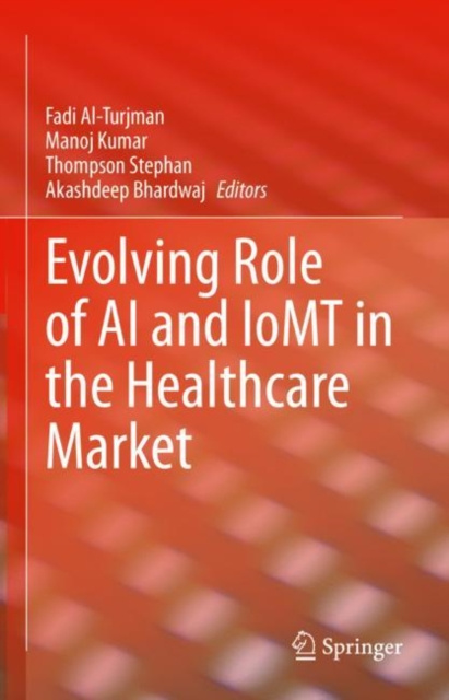 E-kniha Evolving Role of AI and IoMT in the Healthcare Market Fadi Al-Turjman