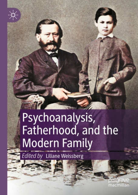 E-knjiga Psychoanalysis, Fatherhood, and the Modern Family Liliane Weissberg
