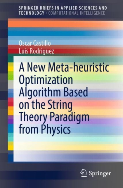 E-book New Meta-heuristic Optimization Algorithm Based on the String Theory Paradigm from Physics Oscar Castillo