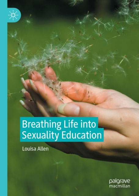 E-Book Breathing Life into Sexuality Education Louisa Allen