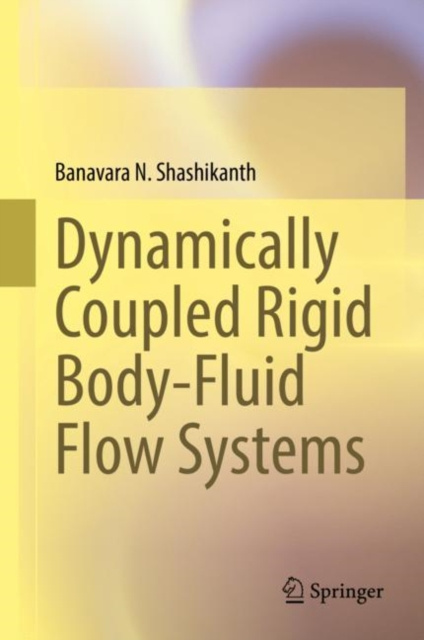 E-Book Dynamically Coupled Rigid Body-Fluid Flow Systems Banavara N. Shashikanth
