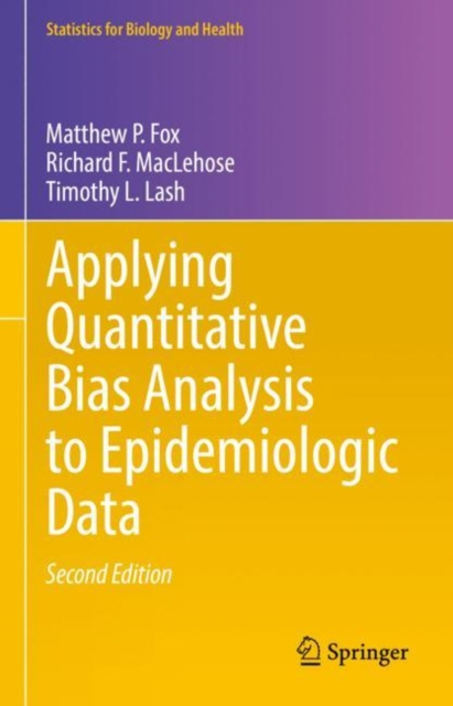 E-book Applying Quantitative Bias Analysis to Epidemiologic Data Matthew P. Fox
