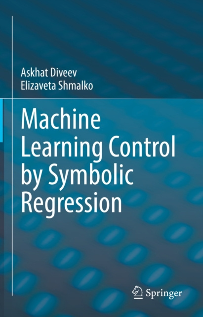 E-kniha Machine Learning Control by Symbolic Regression Askhat Diveev