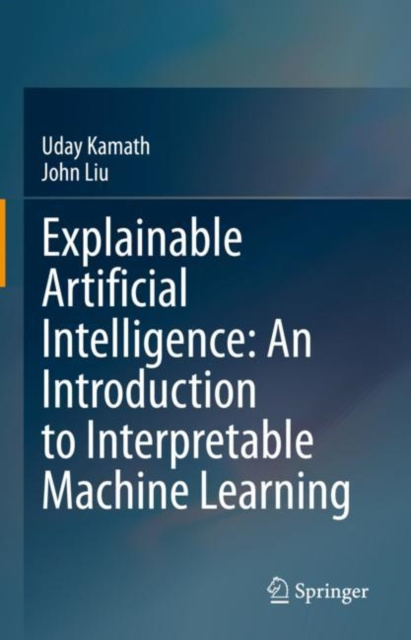 E-book Explainable Artificial Intelligence: An Introduction to Interpretable Machine Learning Uday Kamath