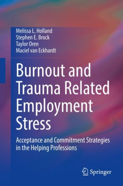 E-kniha Burnout and Trauma Related Employment Stress Melissa L. Holland