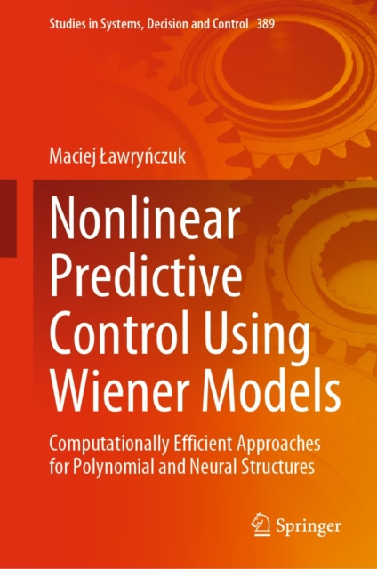 E-knjiga Nonlinear Predictive Control Using Wiener Models Maciej Lawrynczuk
