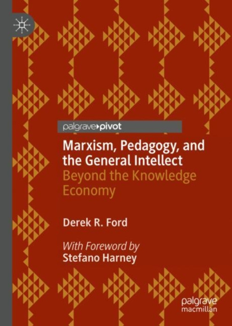 E-Book Marxism, Pedagogy, and the General Intellect Derek R. Ford