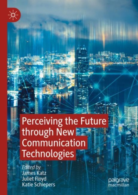 E-kniha Perceiving the Future through New Communication Technologies James Katz