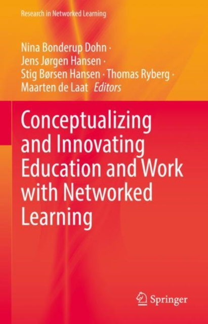 E-Book Conceptualizing and Innovating Education and Work with Networked Learning Nina Bonderup Dohn