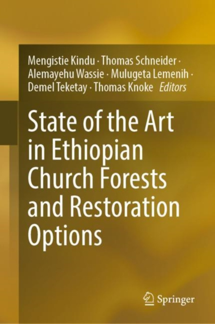 E-kniha State of the Art in Ethiopian Church Forests and Restoration Options Mengistie Kindu