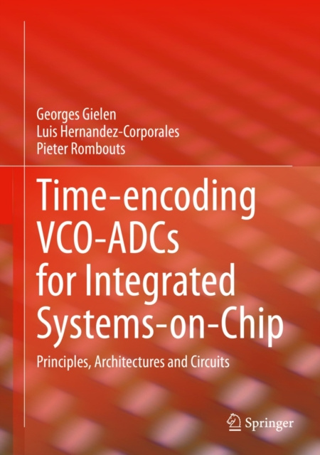 E-kniha Time-encoding VCO-ADCs for Integrated Systems-on-Chip Georges Gielen