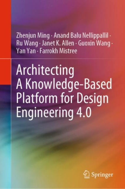 E-book Architecting A Knowledge-Based Platform for Design Engineering 4.0 Zhenjun Ming