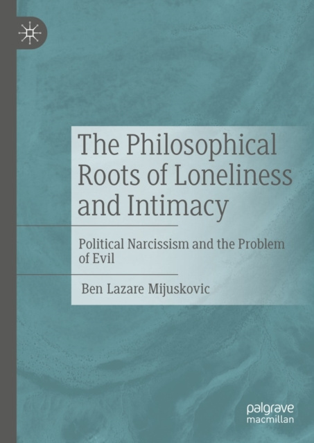 E-knjiga Philosophical Roots of Loneliness and Intimacy Ben Lazare Mijuskovic