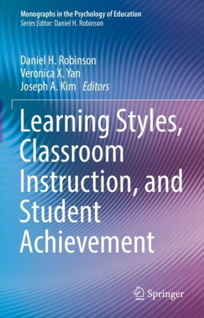 E-book Learning Styles, Classroom Instruction, and Student Achievement Daniel H. Robinson