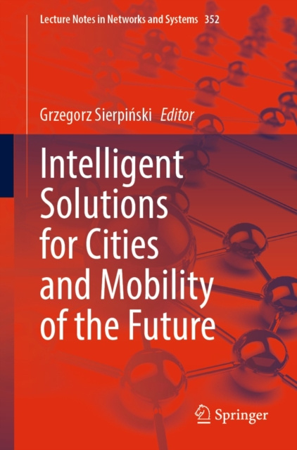 E-knjiga Intelligent Solutions for Cities and Mobility of the Future Grzegorz Sierpinski