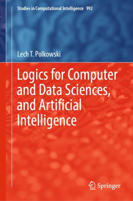 E-knjiga Logics for Computer and Data Sciences, and Artificial Intelligence Lech T. Polkowski