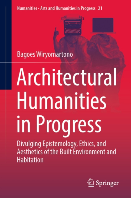 E-knjiga Architectural Humanities in Progress Bagoes Wiryomartono