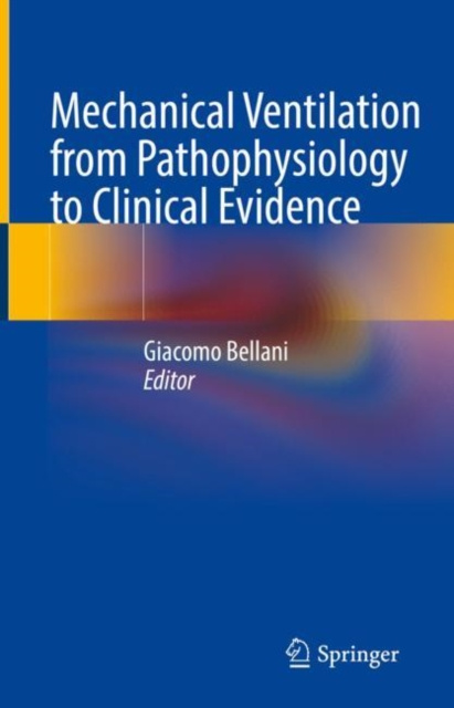E-kniha Mechanical Ventilation from Pathophysiology to Clinical Evidence Giacomo Bellani