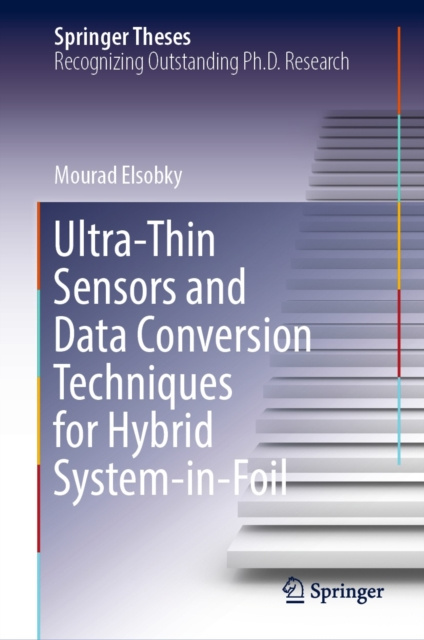 E-knjiga Ultra-Thin Sensors and Data Conversion Techniques for Hybrid System-in-Foil Mourad Elsobky