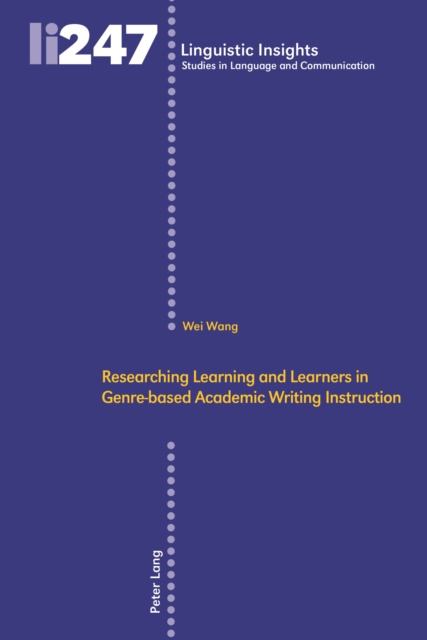 E-knjiga Researching Learning and Learners in Genre-based Academic Writing Instruction Wang Wei Wang