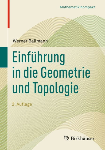 E-kniha Einfuhrung in die Geometrie und Topologie Werner Ballmann
