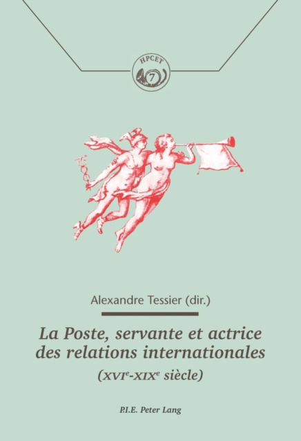 E-kniha La Poste, servante et actrice des relations internationales (XVIe-XIXe siecle) Tessier Alexandre Tessier