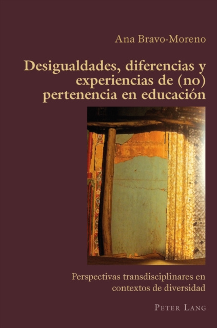 E-kniha Desigualdades, diferencias y experiencias de (no) pertenencia en educacion Bravo-Moreno Ana Bravo-Moreno