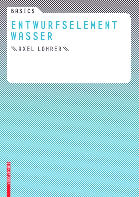 E-kniha Basics Entwurfselement Wasser Axel Lohrer