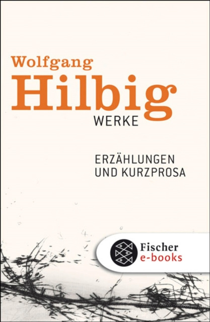 E-kniha Werke, Band 2: Erzahlungen und Kurzprosa Wolfgang Hilbig