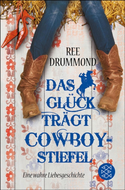 E-book Das Gluck tragt Cowboystiefel Ree Drummond