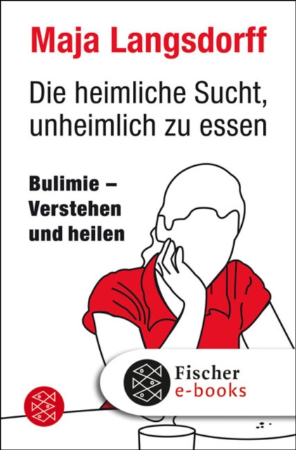E-book Die heimliche Sucht, unheimlich zu essen Maja Langsdorff