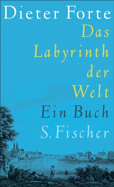 E-book Das Labyrinth der Welt Dieter Forte