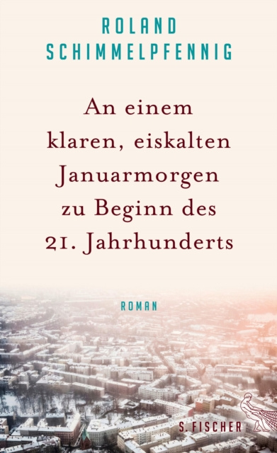 E-kniha einem klaren, eiskalten Januarmorgen zu Beginn des 21. Jahrhunderts Roland Schimmelpfennig