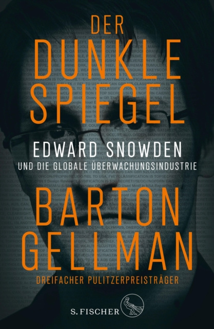 E-book Der dunkle Spiegel - Edward Snowden und die globale Uberwachungsindustrie Barton Gellman