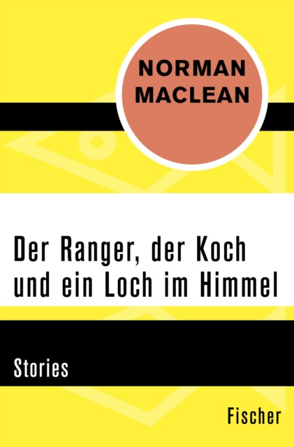 E-kniha Der Ranger, der Koch und ein Loch im Himmel Norman Maclean